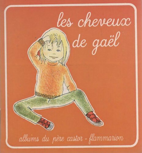 Les cheveux de Gaël - Anne Fronsacq -  Les petits castors - Livre