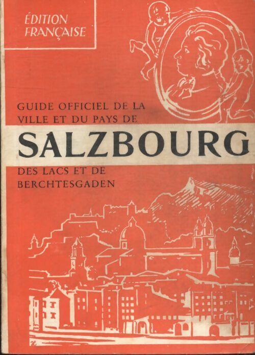 Guide officiel de la ville et du pays de Salzbourg des lacs et de Berghtesgaden - Collectif -  Karl Gordon - Livre