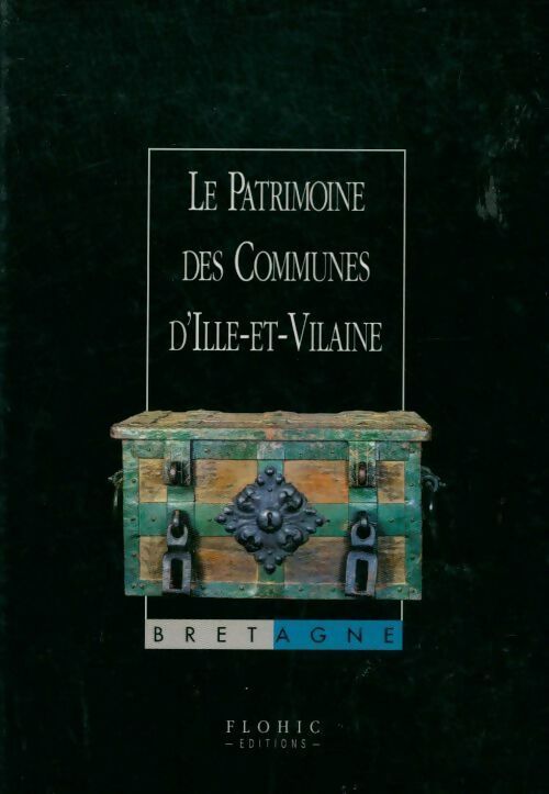 Patrimoine des communes de l'ille-et-vilaine (coffret 2 volumes) - Collectif -  Flohic GF - Livre