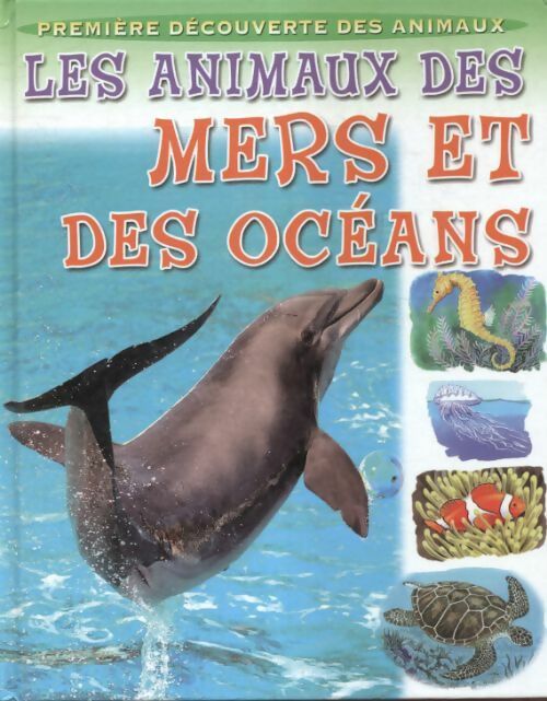 Les animaux des mers et des océans - Geneviève De Becker -  Première découverte des animaux - Livre