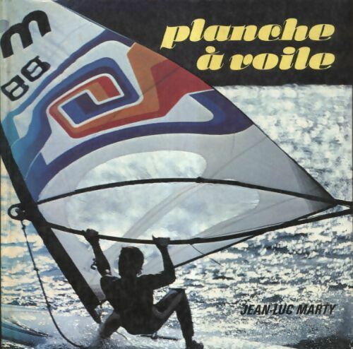 Planche à voile - Jean-Luc Marty -  Chancerel GF - Livre