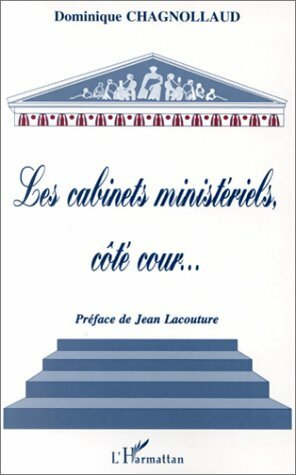 Les cabinets ministériels côté cour - Dominique Chagnollaud -  L'Harmattan GF - Livre