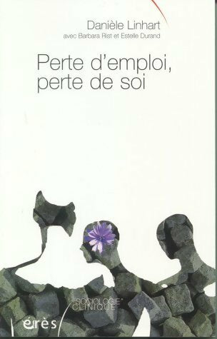 Perte d'emploi, perte de soi - Danièle Linhart -  Erès GF - Livre