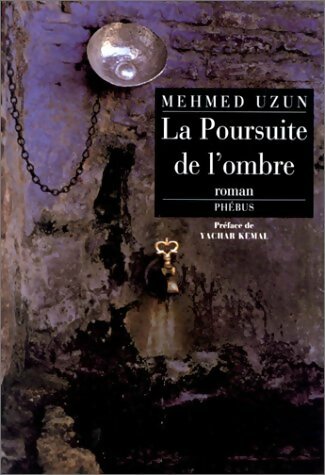 La poursuite de l'ombre - Mehmed Uzun -  Phébus GF - Livre