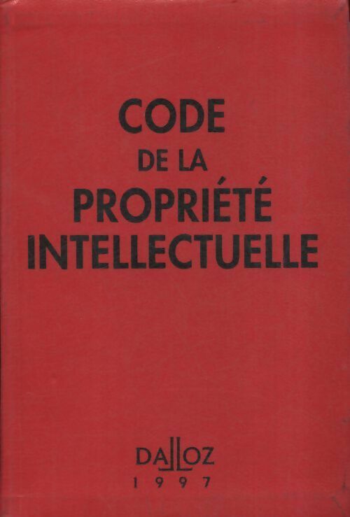 Code de la propriété intellectuelle 1997 - Collectif -  Dalloz GF - Livre