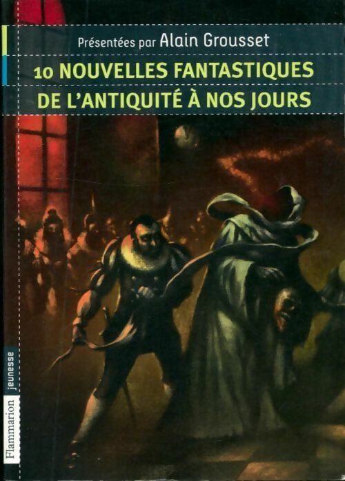 10 nouvelles fantastiques - Alain Grousset -  Flammarion jeunesse (2e série) - Livre