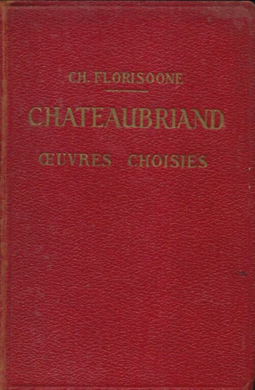 Chateaubriand Oeuvres choisies - Ch. Florisoone -  Auteurs français - Livre