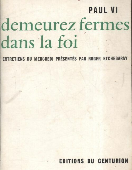 Demeurez ferme dans la foi - Paul VI -  Centurion poches divers - Livre