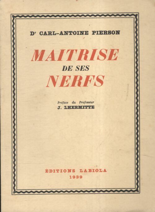 Maîtrise de ses nerfs - Carl-Antoine Pierson -  Labiola - Livre