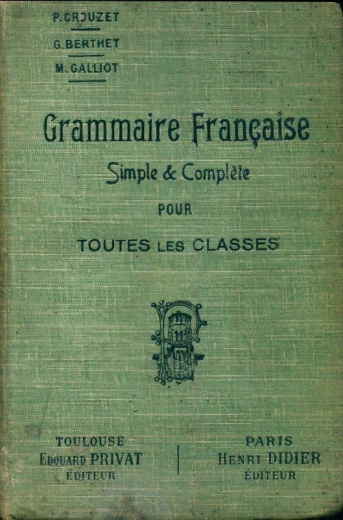 Grammaire française simple & complète pour toutes les classes - P. Crouzet -  Privat poches divers - Livre