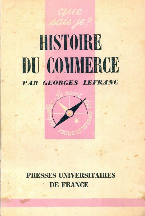 Histoire du commerce - Georges Lefranc -  Que sais-je - Livre
