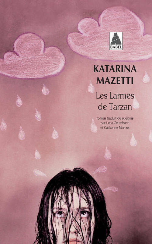 Les larmes de Tarzan - Katarina Mazetti -  Babel - Livre