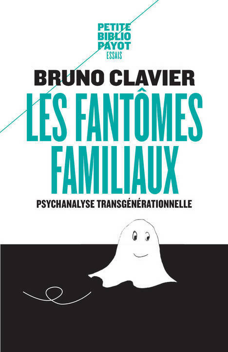Les fantômes familiaux - Bruno Clavier -  Petite bibliothèque - Livre