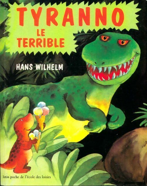Tyranno le terrible - Hans Wilhelm -  Lutin Poche - Livre