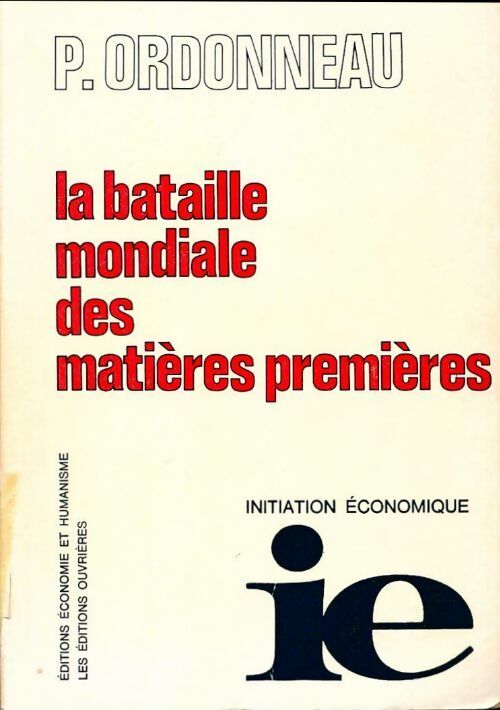 La bataille mondiale des matières premières - Pascal Ordonneau -  Initiation économique - Livre