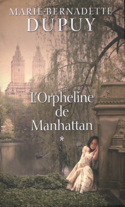L'orpheline de Manhattan Tome I - Marie-Bernadette Dupuy -  France Loisirs GF - Livre