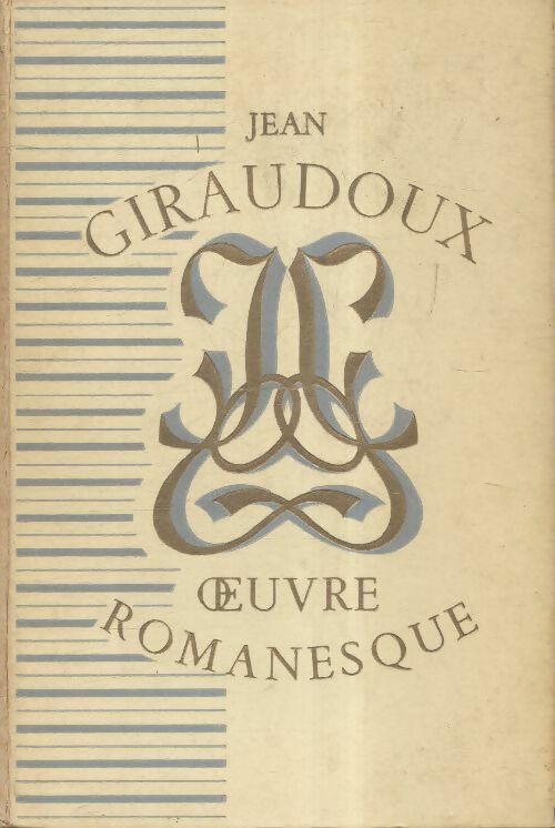 Oeuvre romanesque Tome I - Jean Giraudoux -  Grasset GF - Livre