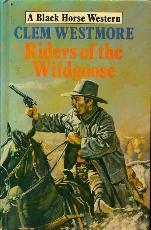 Riders of the wildgoose - Clem Westmore -  Black Horse Western - Livre