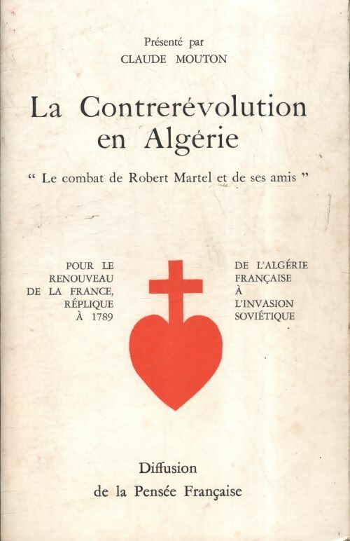 La contrerévolution en Algérie - Claude Mouton -  Diffusion de la pensée française - Livre