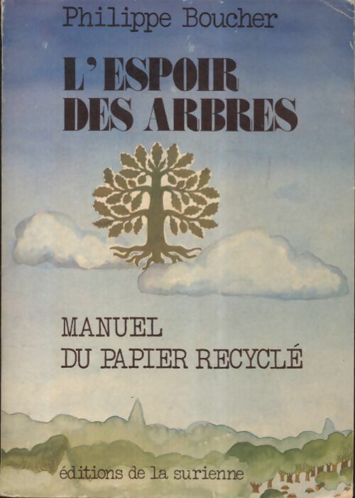 L'espoir des arbres : Manuel du papier recyclé - Philippe Boucher -  Surienne - Livre