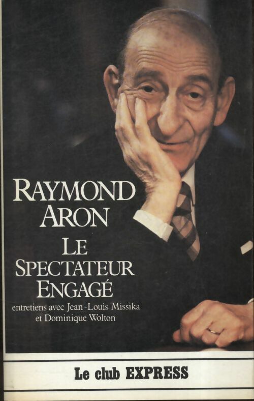 Le spectateur engagé - Raymond Aron -  Club express - Livre