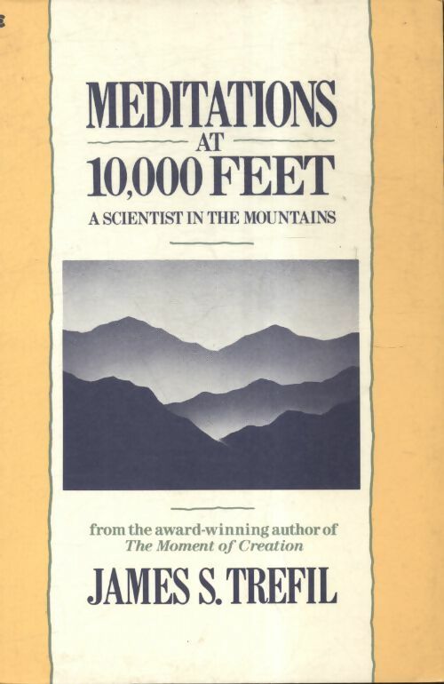 Méditations at 10 000 feet  - James S Trefil -  Macmillan GF - Livre