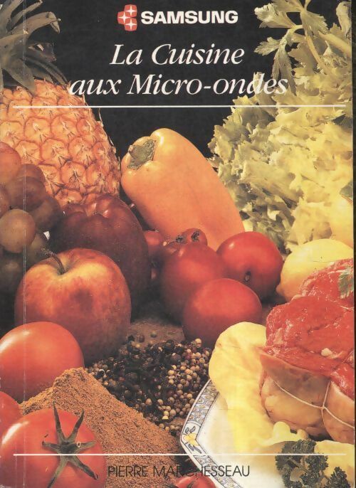 La cuisine micro-ondes - Pierre Marchesseau -  Samsung - Livre