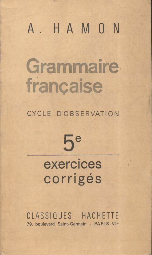 Grammaire française 5e exercices corrigés - A. Hamon -  Classiques Hachette GF - Livre