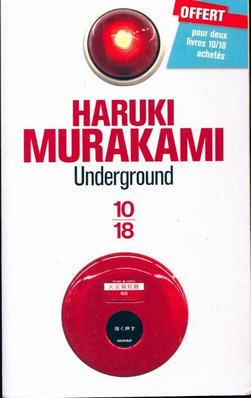 Underground - Haruki Murakami -  10-18 - Livre