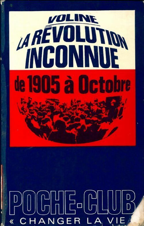La révolution inconnue de 1905 À octobre - Voline -  Poche-Club - Livre