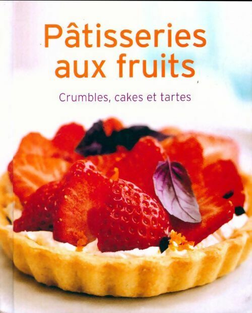 Pâtisseries aux fruits - Collectif -  Cuisine - Livre