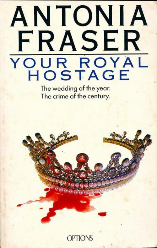 Your royal hostage - Antonia Fraser -  Options - Livre