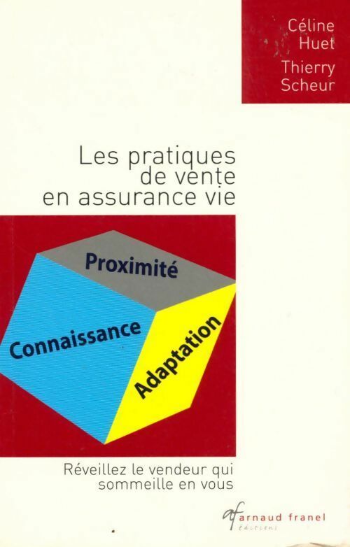 Les pratiques de vente en assurance vie - Céline Huet ; Thierry Scheur -  Arnaud Franel GF - Livre