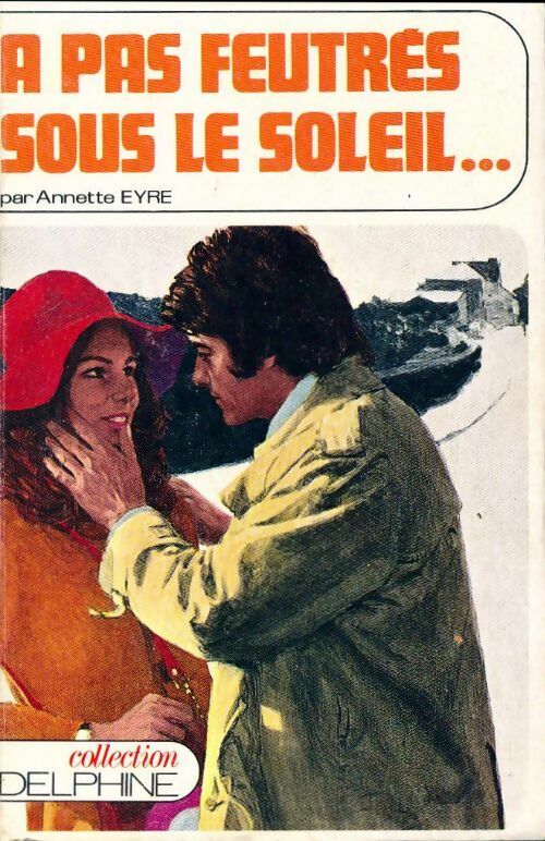 À pas feutré sous le soleil - Annette Eyre -  Delphine - Livre