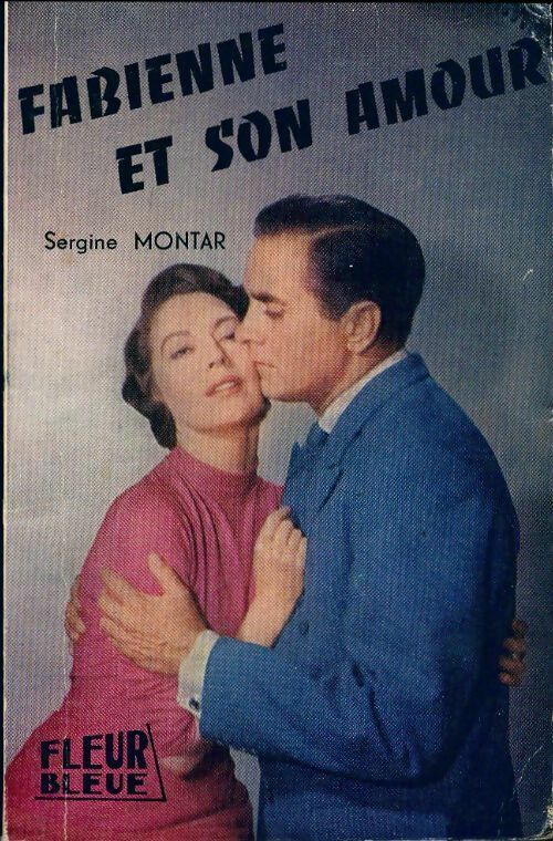 Fabienne et son amour - Sergine Montar -  Fleur Bleue - Livre
