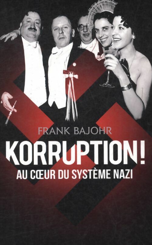 Korruption au coeur du système nazi - Frank Bajohr -  Le Grand Livre du Mois GF - Livre