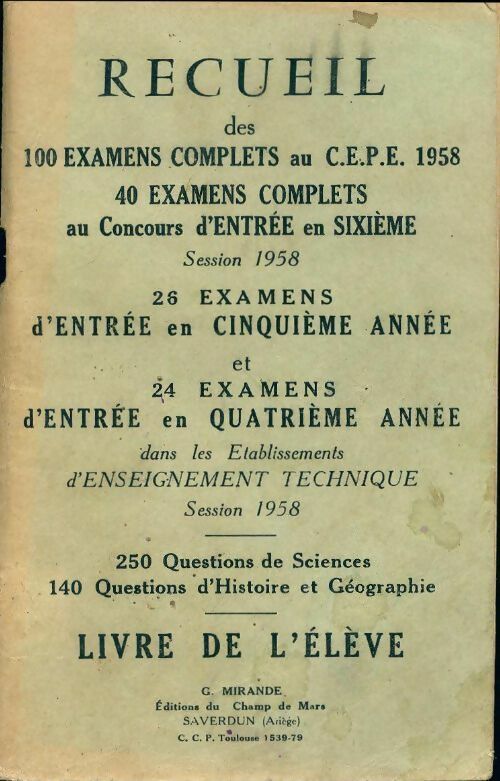 Recueil des 100 examens complets au C.E.P.E. 1958 - G. Mirande -  Champs de mars poches divers - Livre