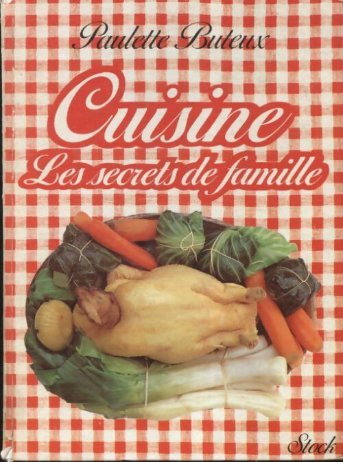 Cuisine, secrets de famille - Paulette Buteux -  Stock GF - Livre