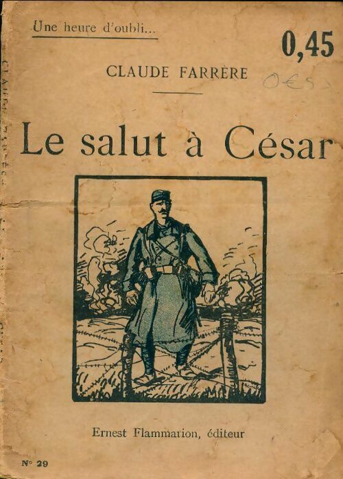 Le salut à César - Claude Farrère -  Une heure d'oubli... - Livre