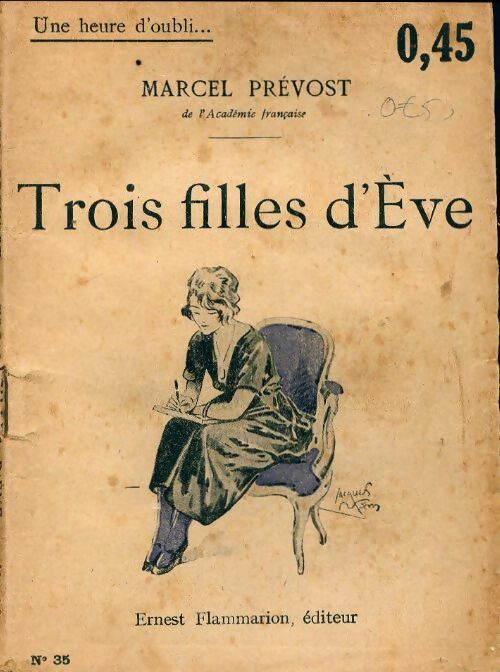 Trois filles d'Eve - Marcel Prévost -  Une heure d'oubli... - Livre
