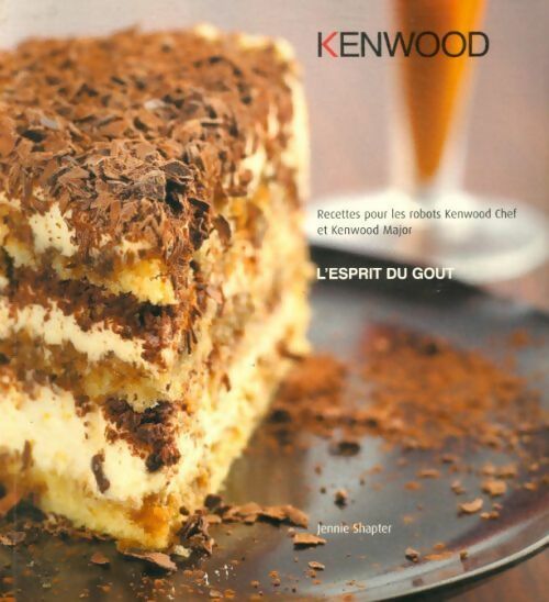 Kenwood. L'esprit du goût - Jennie Shapter -  Kenwood - Livre