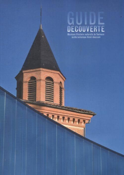 Guide découverte - Collectif -  Muséum d'histoire naturelle de Toulouse - Livre