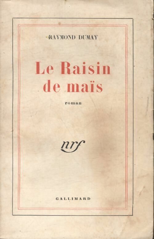 Le raisin de maïs - Raymond Dumay -  Gallimard poches divers - Livre