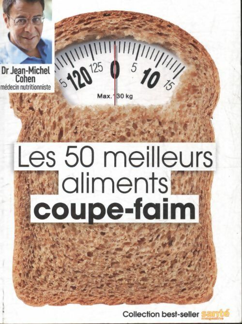 Les 50 meilleurs aliments coupe-faim - Jean-Michel Cohen -  Santé magazine poches - Livre