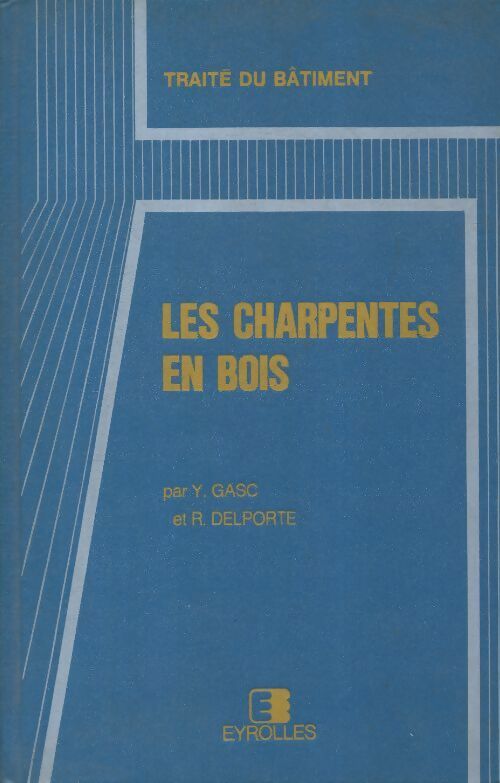 Les charpentes en bois - Y Gasc -  Eyrolles GF - Livre