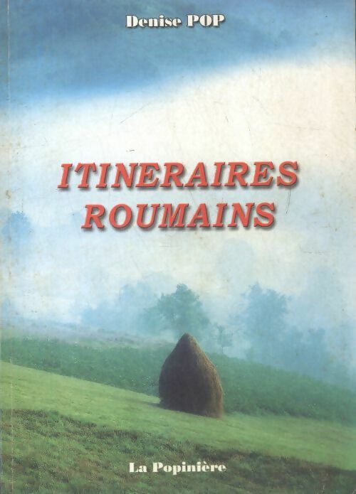 Itinéraires roumains - Denise Pop -  La Popinière - Livre