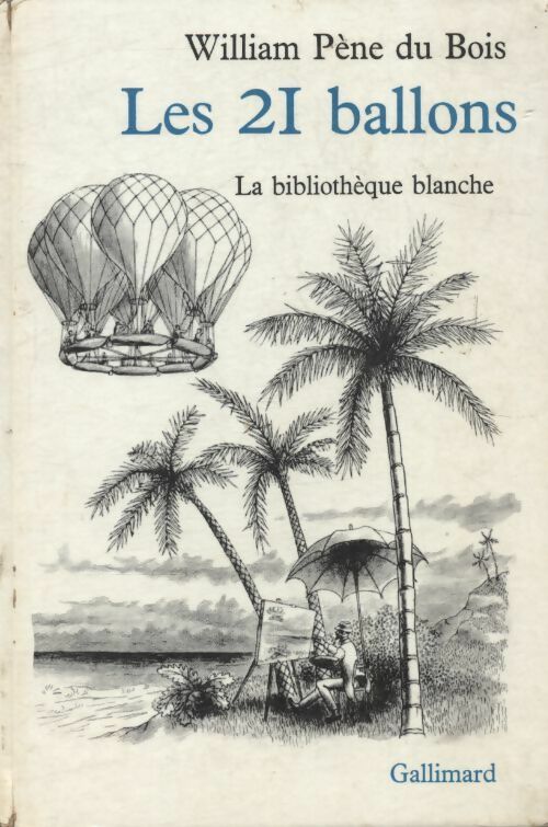 Les 21 ballons - William Pène Du Bois -  La Bibliothèque Blanche - Livre