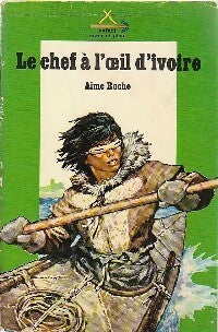 Le chef à l'oeil d'ivoire - Aimé Roche -  Safari-Signe de piste - Livre