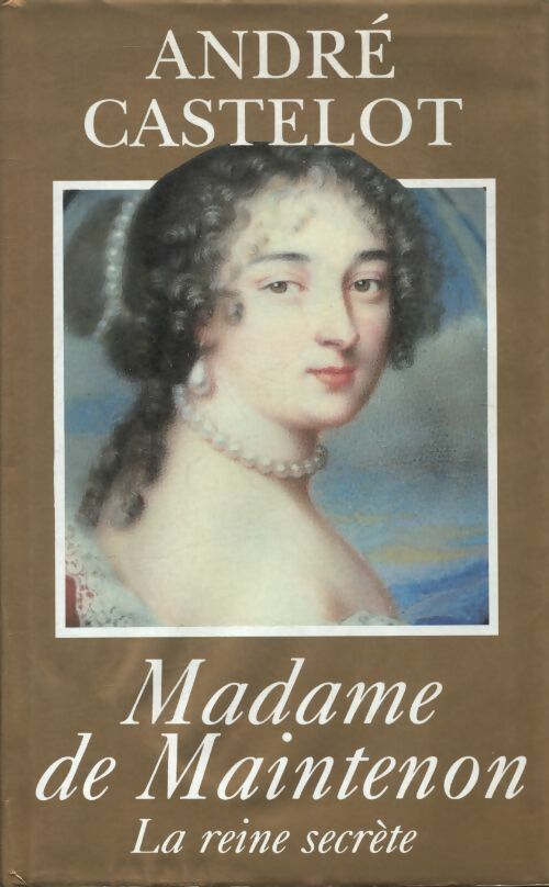 Madame de Maintenon - André Castelot -  France Loisirs GF - Livre