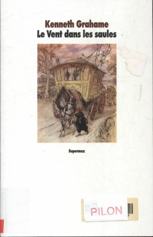 Le vent dans les saules - Kenneth Grahame -  Supermax - Livre